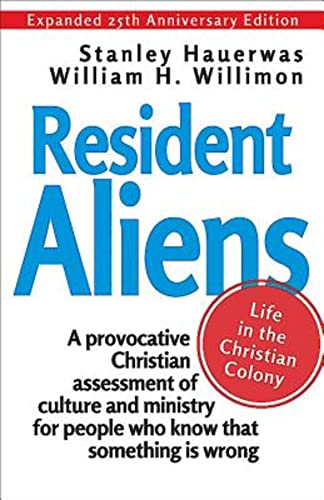 Resident Aliens: Life in the Christian Colony (Anniversary)