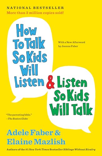 How to Talk So Kids Will Listen & Listen So Kids Will Talk (Anniversary, Updated) (Anniversary, Updated)