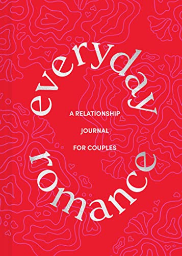Everyday Romance: A Relationship Journal for Couples