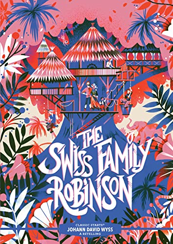 Classic Starts(r) the Swiss Family Robinson (Reissue)