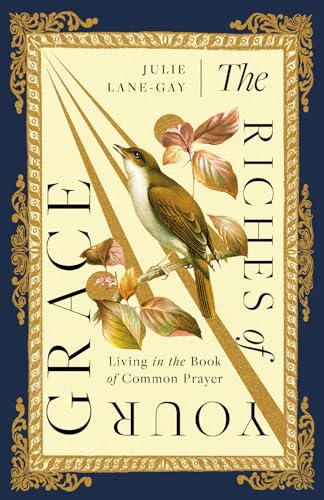 Riches of Your Grace: Living in the Book of Common Prayer