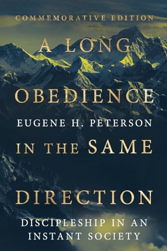 Long Obedience in the Same Direction: Discipleship in an Instant Society (Special Edition, Commemorative)