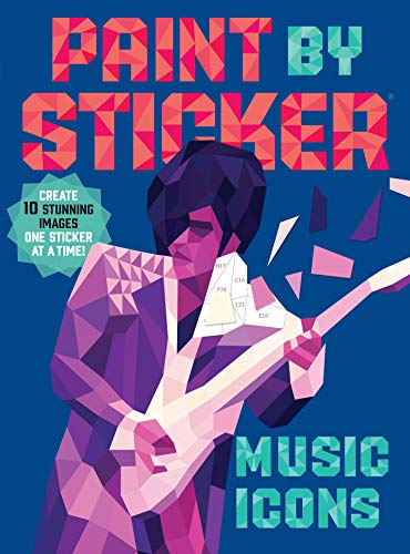 Paint by Sticker (Official): Music Icons: Re-Create 10 Classic Photographs One Sticker at a Time!