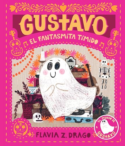 Gustavo, El Fantasmita Tímido: (Un Cuento Ilustrado de Halloween Para Niños de 3 a 7 Años - Celebrando La Amistad, El Valor Y Las Tradiciones Cultural