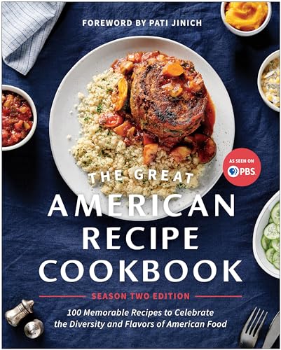 Great American Recipe Cookbook Season 2 Edition: 100 Memorable Recipes to Celebrate the Diversity and Flavors of American Food