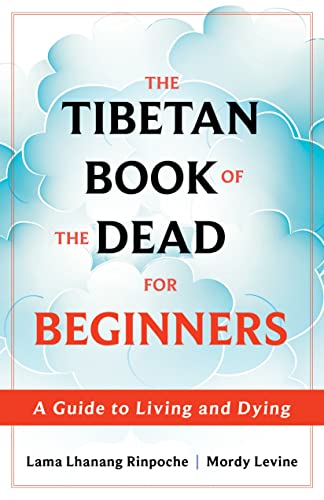 Tibetan Book of the Dead for Beginners: A Guide to Living and Dying