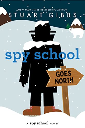 Spy School Goes North (Reprint)