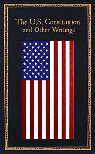 U.S. Constitution and Other Writings (Deluxe Leatherbound Edition)