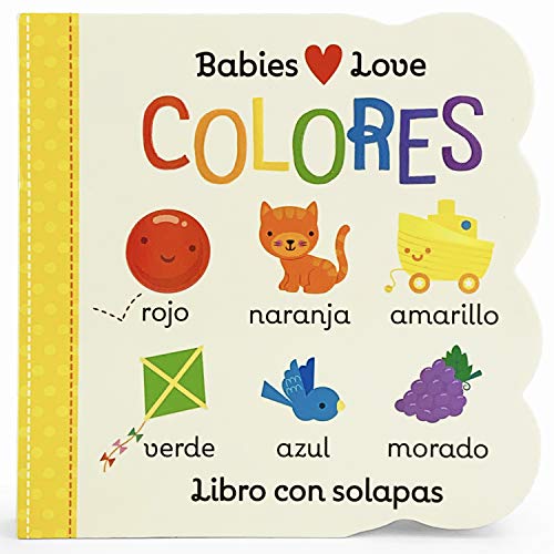 Babies Love Colores / Babies Love Colors (Spanish Edition) = Babies Love Colores