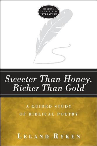 Sweeter Than Honey, Richer Than Gold: A Guided Study of Biblical Poetry