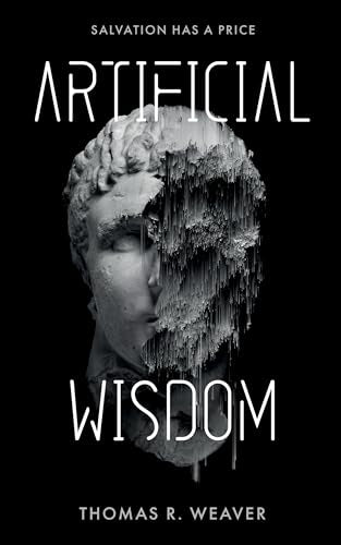 Artificial Wisdom: Salvation Has a Price