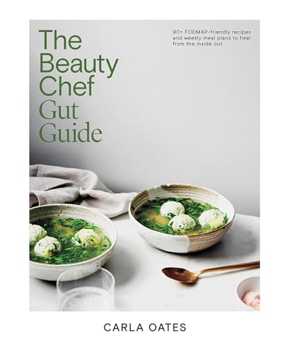 Beauty Chef Gut Guide: 90+ Fodmap-Friendly Recipes and Weekly Meal Plans to Heal from the Inside Out