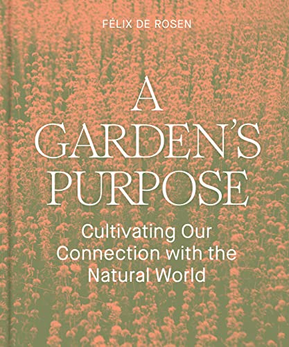 Garden's Purpose: Cultivating Our Connection with the Natural World