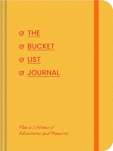 Bucket List Journal: Plan a Lifetime of Adventures and Memories