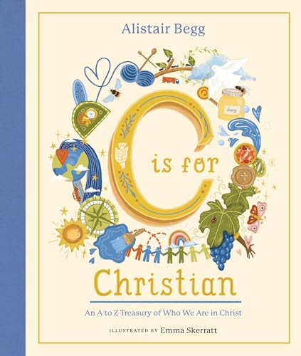 C Is for Christian: An A-Z Treasury of Who We Are in Christ