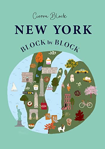 New York Block by Block: An Illustrated Guide to the Iconic American City