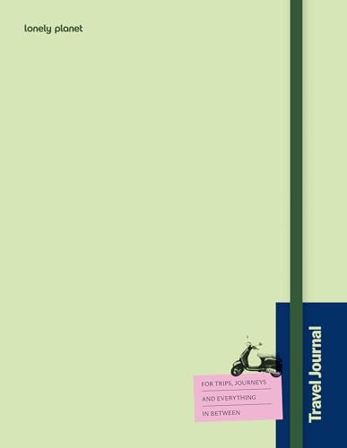 Lonely Planet's Travel Journal: Green: Record Precious Moments Writing Prompts, Sticker Sheet & Trip Planning Tips Pocket for Keepsakes Choose from Th