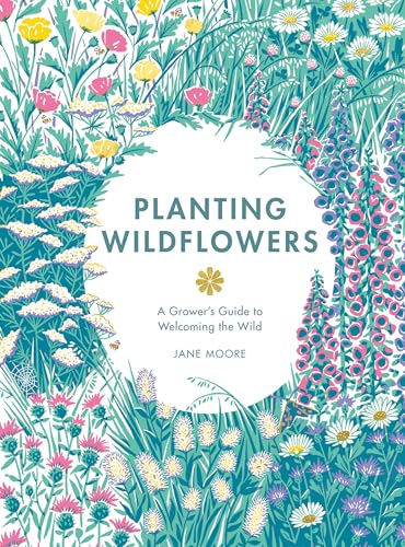 Planting Wildflowers: A Grower's Guide