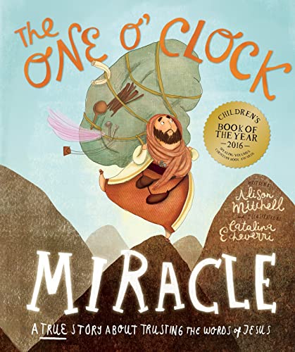 One O'Clock Miracle Storybook: A True Story about Trusting the Words of Jesus