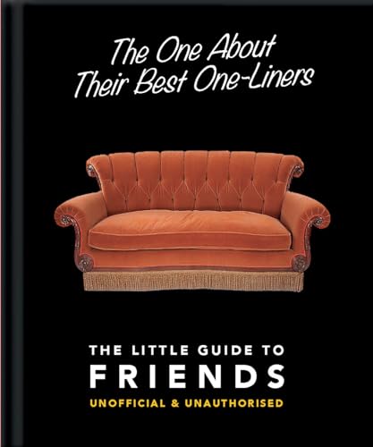 One about Their Best One-Liners: The Little Guide to Friends-Unofficial & Unauthorized