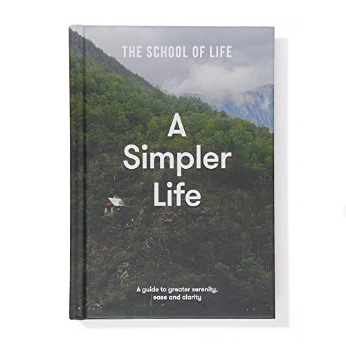 Simpler Life: A Guide to Greater Serenity, Ease, and Clarity