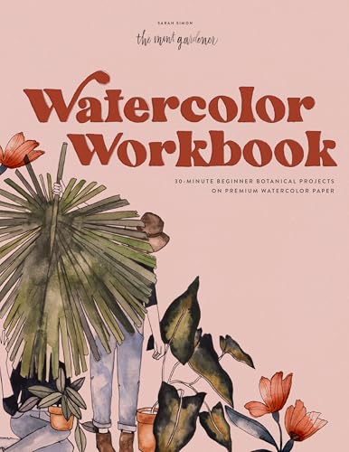 Watercolor Workbook: 30-Minute Beginner Botanical Projects on Premium Watercolor Paper