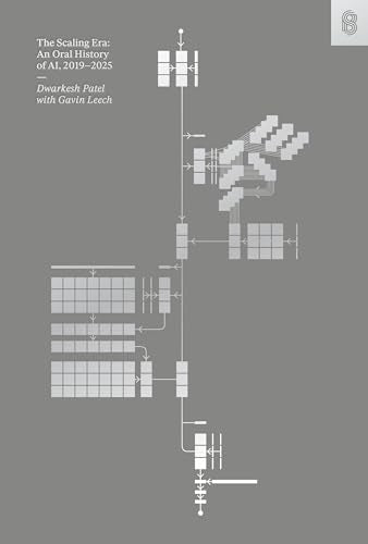 Scaling Era: An Oral History of Ai, 2019-2025