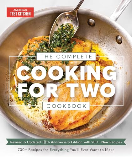 Complete Cooking for Two Cookbook, 10th Anniversary Edition: 700+ Recipes for Everything You'll Ever Want to Make