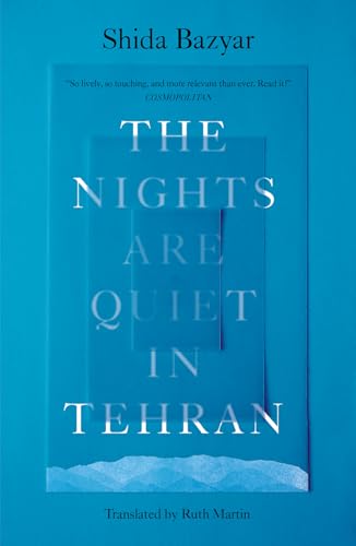 Nights Are Quiet in Tehran: Shortlisted for the International Booker Prize 2026