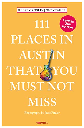 111 Places in Austin That You Must Not Miss (Not for Online)