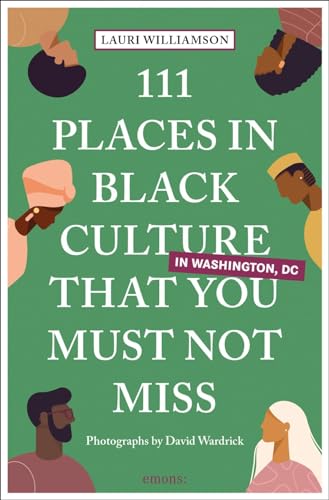 111 Places in Black Culture in Washington, DC That You Must Not Miss