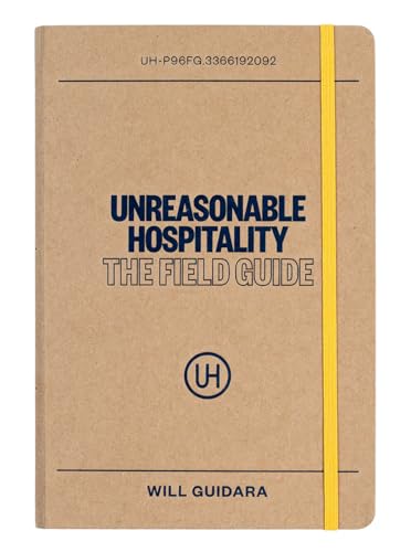 Unreasonable Hospitality: The Field Guide
