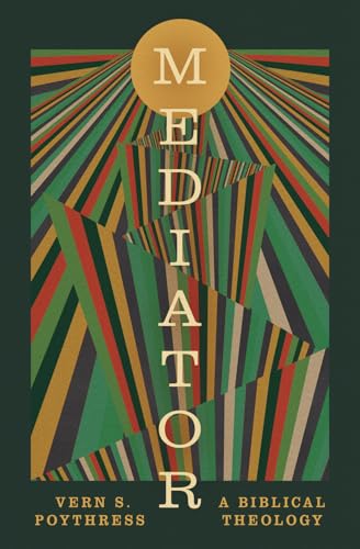 Mediator: A Biblical Theology