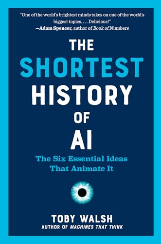 Shortest History of AI: The Six Essential Ideas That Animate It
