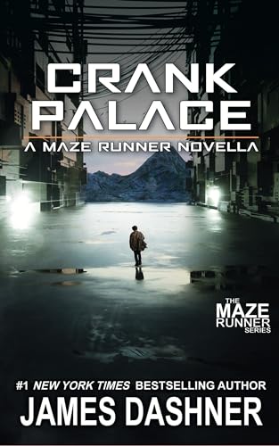 Crank Palace: A Maze Runner Novella