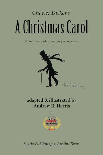 Charles Dickens' a Christmas Carol, 60 Minutes with Carols for Performance: As Adapted and Illustrated by Andrew B. Harris, PhD