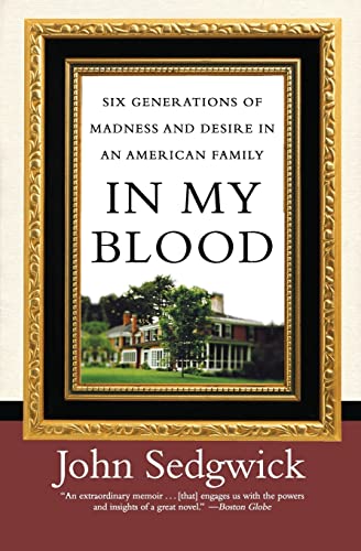 In My Blood: Six Generations of Madness and Desire in an American Family