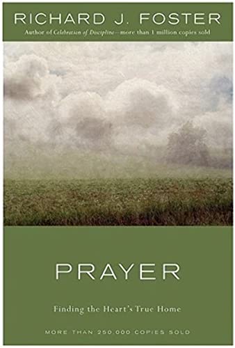 Prayer: Finding the Heart's True Home (Anniversary)