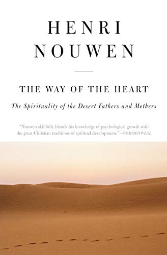 Way of the Heart: The Spirituality of the Desert Fathers and Mothers