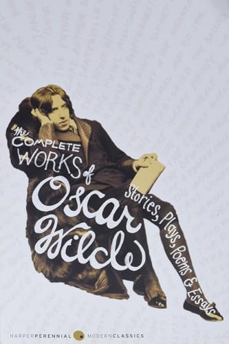 Complete Works of Oscar Wilde: Stories, Plays, Poems & Essays