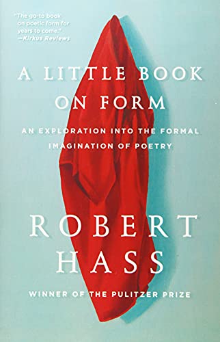 Little Book on Form: An Exploration Into the Formal Imagination of Poetry