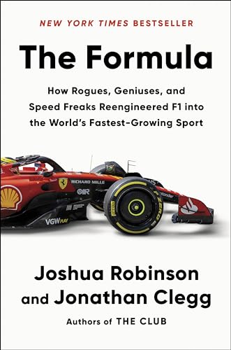 Formula: How Rogues, Geniuses, and Speed Freaks Reengineered F1 Into the World's Fastest-Growing Sport