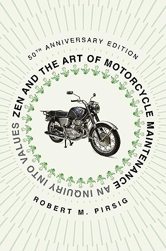 Zen and the Art of Motorcycle Maintenance [50th Anniversary Edition]: An Inquiry Into Values