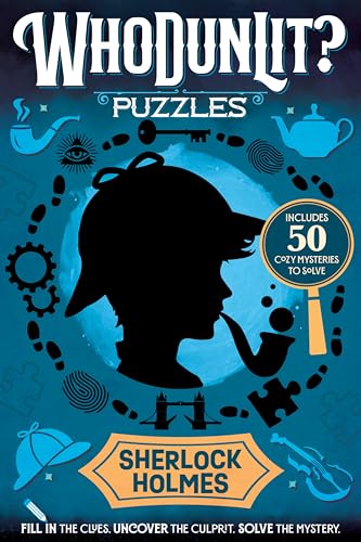 Whodunlit?: Sherlock Holmes: 50 Cozy Mysteries to Solve: Fill in the Clues. Uncover the Culprit. Solve the Mystery.