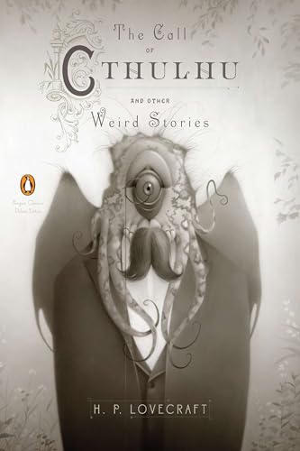 Call of Cthulhu and Other Weird Stories: (Penguin Classics Deluxe Edition)