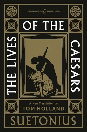 Lives of the Caesars: (Penguin Classics Deluxe Edition)