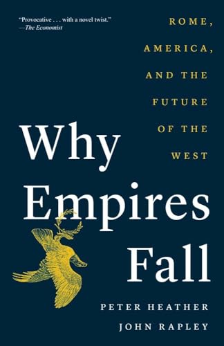 Why Empires Fall: Rome, America, and the Future of the West