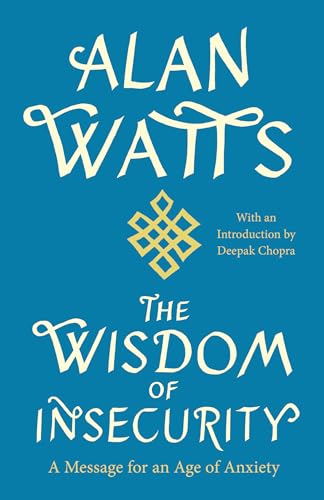 Wisdom of Insecurity: A Message for an Age of Anxiety