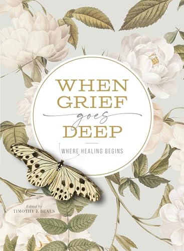 When Grief Goes Deep: Where Healing Begins