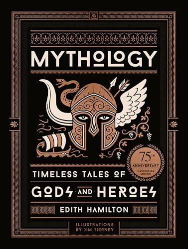 Mythology (75th Anniversary Illustrated Edition): Timeless Tales of Gods and Heroes (Special)